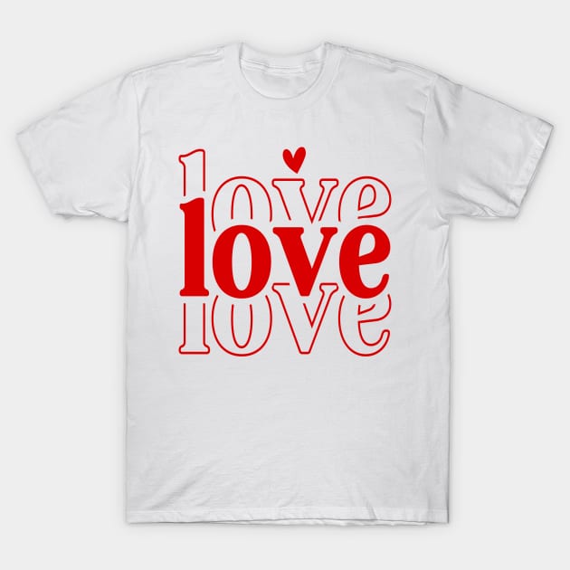 Love Love Love T-Shirt by The Lucid Frog